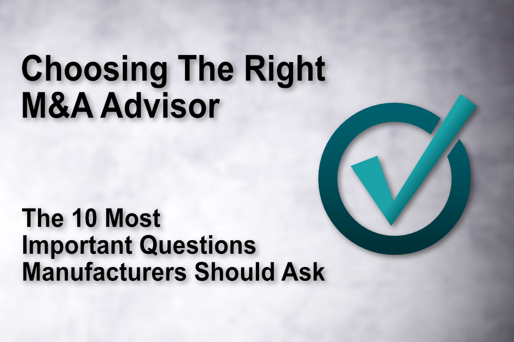 10 Key Questions Manufacturers Should Ask an M&A Advisor - Accelerated MFG Brokers