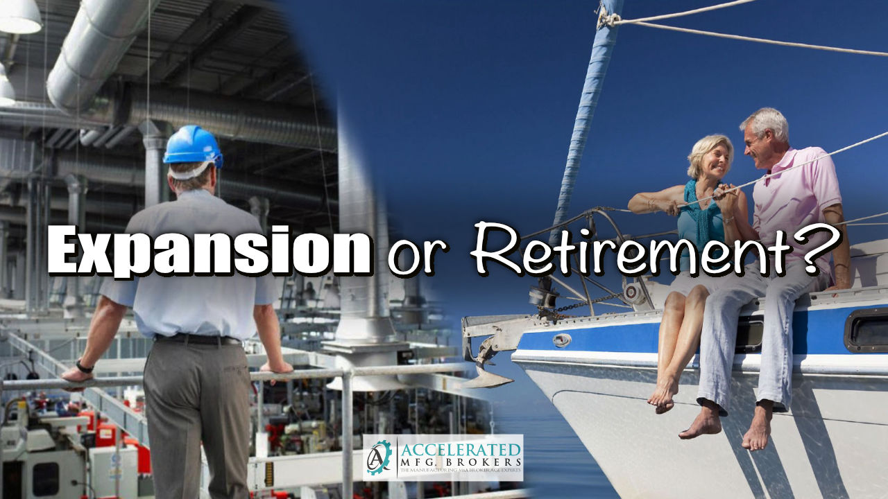 Seeking Retirement or Expansion